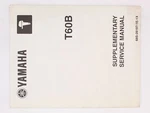 Yamaha T60B Supplementary Service Manual Part Number 68S-28197-1E-1X. Fixed Price $13.99.