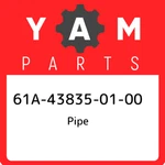 61A-43835-01-00 Yamaha Pipe 61A438350100, New Genuine Oem Part. Fixed Price $129.37.