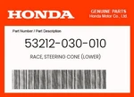 Honda Genuine Race, Steering Cone (lower) 53212-030-010. Fixed Price $11.04.