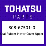 3C8-67501-0 Tohatsu Seal Rubber Motor Cover Upper 3C8675010, New Genuine Oem Par. Fixed Price $31.46.