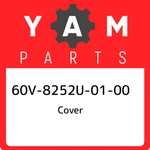 60V-8252U-01-00 Yamaha Cover 60V8252U0100, New Genuine Oem Part. Fixed Price $65.12.