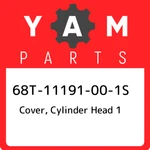 68T-11191-00-1S Yamaha Cover, Cylinder Head 68T11191001S, New Genuine Oem Part. Fixed Price $74.87.