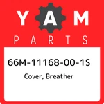 66M-11168-00-1S Yamaha Cover, Breather 66M11168001S, New Genuine Oem Part. Fixed Price $52.94.