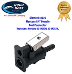 Mercury Sierra 18-8075 1/4 Female Fuel Connector. Fixed Price $21.27.