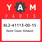 6L2-41113-00-1S Yamaha Outer Cover, Exhaust 6L241113001S, New Genuine Oem Part. Fixed Price $57.38.