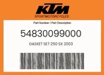Ktm Genuine Gasket Set 250 Sx 2003 - 54830099000. Fixed Price $148.10.