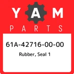 61A-42716-00-00 Yamaha Rubber, Seal 61A427160000, New Genuine Oem Part. Fixed Price $74.21.