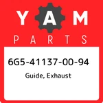 6G5-41137-00-94 Yamaha Guide, Exhaust 6G5411370094, New Genuine Oem Part. Fixed Price $556.19.