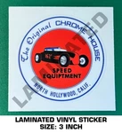 The Original Chrome House North Hollywood, Calif. - Laminated Decal Sticker 3". Fixed Price $9.53.