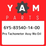 6Y5-83540-14-00 Yamaha Pro Tachometer Assy Wo Oil 6Y5835401400, New Genuine Oem. Fixed Price $447.50.
