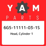 6G5-11111-03-1S Yamaha Head, Cylinder 6G511111031S, New Genuine Oem Part. Fixed Price $456.35.