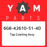 6G8-42610-51-4D Yamaha Top Cowling Assy 6G842610514D, New Genuine Oem Part. Fixed Price $757.67.