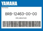 Yamaha Genuine Pipe, Breather BR8-12463-00-00. Fixed Price $10.00.